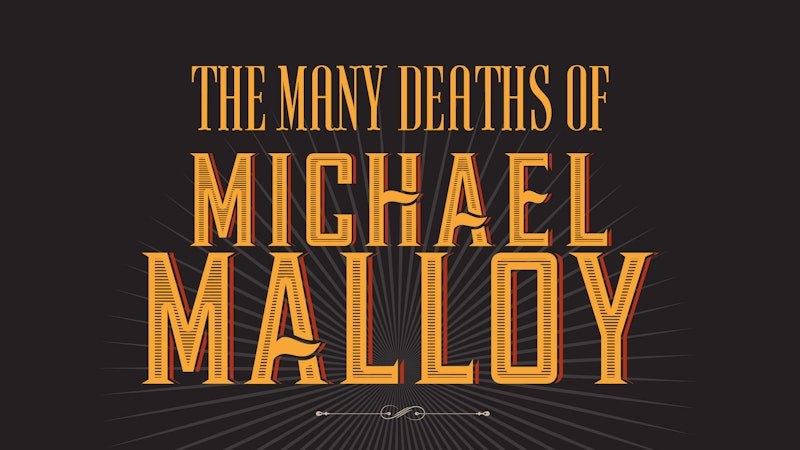 The many deaths of michael malloy title
